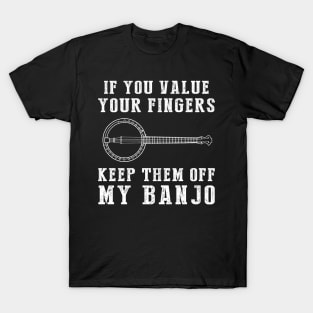 Strumming with Attitude: Keep Your Fingers Off My Banjo! T-Shirt